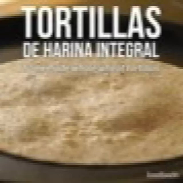Video de Tortillas de Harina Integrales 837